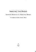 Cover of: Imaging the Andes: Shifting Margins of a Marginal World (Latin America Studies, 91.)
