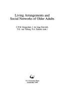 Cover of: Living arrangements and social networks of older adults