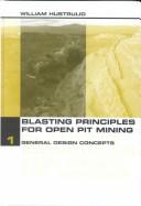 Blasting principles for open pit mining by W. A. Hustrulid