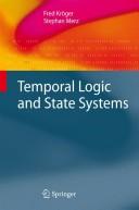 Cover of: Temporal Logic and State Systems (Texts in Theoretical Computer Science. An EATCS Series) by Fred Kröger, Stephan Merz