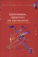Cover of: Leefvormen, identiteit en socialisatie: Van klassiek gezin tot postmodern samenleven (Werken aan leefvormen, identiteit en socialisatie)