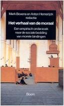 Cover of: Het Verhaal van de moraal: Een empirisch onderzoek naar de sociale bedding van morele bindingen (Beleid en maatschappij)