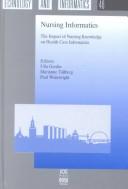 Cover of: Nursing Informatics '97: The Impact of Nursing Knowledge on Health Care Information (Studies in Health Technology and Informatics, Volume 46)