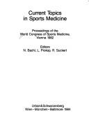 Cover of: Current Topics in Sports Medicine: Proceedings of the World Congress of Sports Medicine, Vienna, 1982