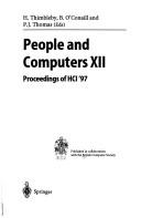Cover of: People and Computers XII: Proceedings of Hci'97 (BCS Conference Series)