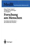 Cover of: Forschung am Menschen: Der Schutz des Menschen - die Freiheit des Forschers (MedR Schriftenreihe Medizinrecht)