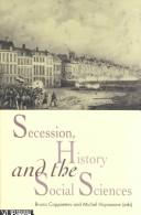 Cover of: Secession, History and the Social Sciences