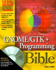 Gnome/Gtk+ Programming Bible by Arthur Griffith