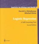 Cover of: Logistic Regression. A Self- Learning Text. by David G. Kleinbaum, M. Klein