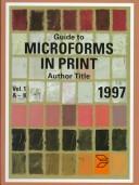 Cover of: Guide to Microforms in Print 1997: Subject : Incorporating International Microforms in Print (Guide to Microforms in Print Subject)