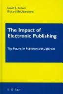 Cover of: The Impact of Electronic Publishing: The Future for Libraries and Publishers