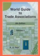 Cover of: World Guide to Trade Associations (World Guide to Trade Associations/Internationales Verzeichnis Der Wirtschaftsverbaende)