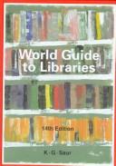 Cover of: World Guide to Libraries (World Guide to Libraries/Internationales Bibliotheks-Handbuch) by K. G. Saur, K. G. Saur
