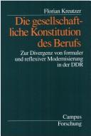 Cover of: Die gesellschaftliche Konstitution des Berufes. by Florian Kreutzer