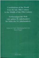 Cover of: Constitutions of the World from the late 18th Century to the Middle of the 19th Century: Europe: Vol. 2: Constitutional Documents of Austria, Hungary and Liechtenstein 1791-1849
