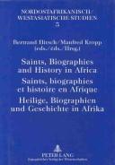 Cover of: Saints, Biographies And History In Africa/saints, Biographies Et Histoire En Afrique/heilige, Biographien Und Geschichte In Afrika (Nordostafrikanisch/Westasiatische Studien, Bd. 5)