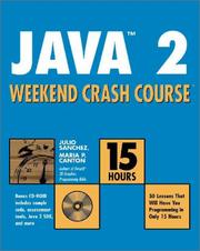 Cover of: Java 2 Weekend Crash Course (With CD-ROM) by Julio Sanchez, Maria P. Canton, Julio Sanchez, Maria P. Canton