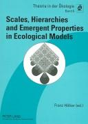 Cover of: Scales, hierarchies and emergent properties in ecological models by Franz Hölker (ed.).