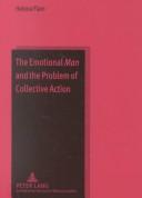 Cover of: The Emotional Man And The Problem Of Collective Action by Helena Flam, Helena Flam