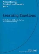 Cover of: Learning Emotions: The Influence Of Affective Factors On Classroom Learning