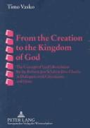 From the Creation to the Kingdom of God by Timo Vasko