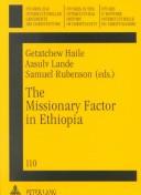 Cover of: The Missionary Factor In Ethiopia by Getatchew Haile