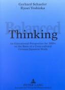 Cover of: Balanced Thinking: An Educational Perspective For 2000+ On The Basis Of A Cross-cultural German/japanese Study