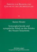 Cover of: Textvergleichende Und Synoptische Arbeit an Den Briefen Des Neuen          Testaments