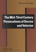Cover of: The Mid-Third Century Persecutions of Decius and Valerian by Reinhard Selinger
