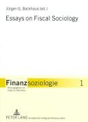 Cover of: Essays on Fiscal Sociology (Finanzsoziologie)