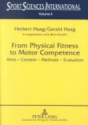 Cover of: From Physical Fitness To Motor Competence by Herbert Haag