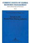 Cover of: Trends In The World-wide Mining Industry (Current Issues of Global Resource Management, Vol. 2)