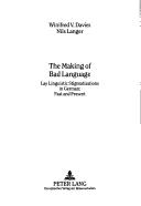 Cover of: The Making of Bad Language: Lay Linguistic Stigmatisations in German, Past And Present