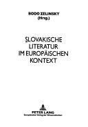Cover of: Slovakische Literatur Im Europaischen Kontext (Westslavische Beitrage)