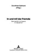 Cover of: In und mit der Fremde by Dorothee Gelhard (Hrsg.).