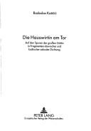 Cover of: Die Hauswirtin am Tor by Radoslav Katičić