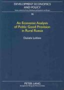 An Economic Analysis Of Public Good Provision In Rural Russia by Daniela Lohlein