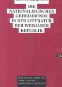 Cover of: Die nationalistischen Geheimbünde in der Literatur der Weimarer Republik by Hans-Peter Rüsing