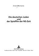 Cover of: Die Deutschen Juden Und Der Spielfilm Der NS-Zeit / Die Deutschen Juden Und Der Spielfilm Der NS-Zeit