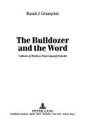 Cover of: Bulldozer And The Word by Raoul J. Granqvist