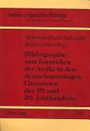 Bibliographie Zum Fortwirken Der Antike In Den Deutschsprachigen Literaturen Des 19. Und 20. Jahrhunderts (Studien Zur Klassischen Philologie) by Werner Schubert