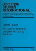 Cover of: Anti-Catholic Strategies In Eighteenth-Century Scotland (Scottish Studies International)