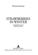 Cover of: Strawberries In Winter: On Global Trends And Global Governance