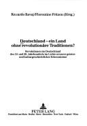 Cover of: Deutschland - Ein Land Ohne Revolutionare Traditionen?: Revolutionen Im Deutschland Des 19. Und 20. Jahrhunderts Im Lichte Neuerer Geistes- Und Kulturgeschichtlicher Erkenntnisse