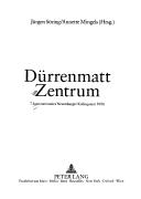 Cover of: Durrenmatt Im Zentrum: 7. Internationales Neuenburger Kolloquium 2000