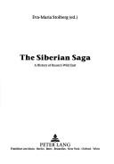 Cover of: The Siberian saga: a history of Russia's wild east