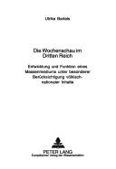 Cover of: Die Wochenschau Im Dritten Reich: Entwicklung Und Funktion Eines Massenmediums Unter Besonderer (Europaische Hochschulschriften)