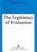 Cover of: The Legitimacy Of Evaluation