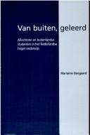 Cover of: Van buiten, geleerd: Allochtone en buitenlandse studenten in het Nederlandse hoger onderwijs