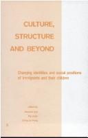 Cover of: Culture, Structure and Beyond by 